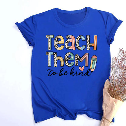 Teach Them Be Kind Teacher Shirts Women Funny Teach Printed Graphic Tshirt Short Sleeve T-Shirt Blouse Teacher Gifts Tops Tee