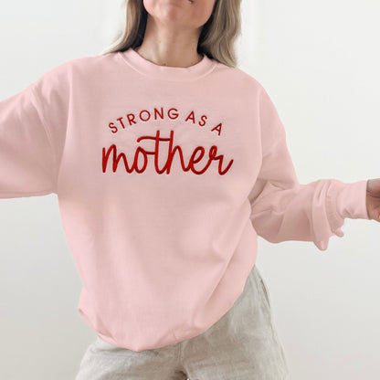 Strong As A Mother Custom Embroidered Sweatshirt